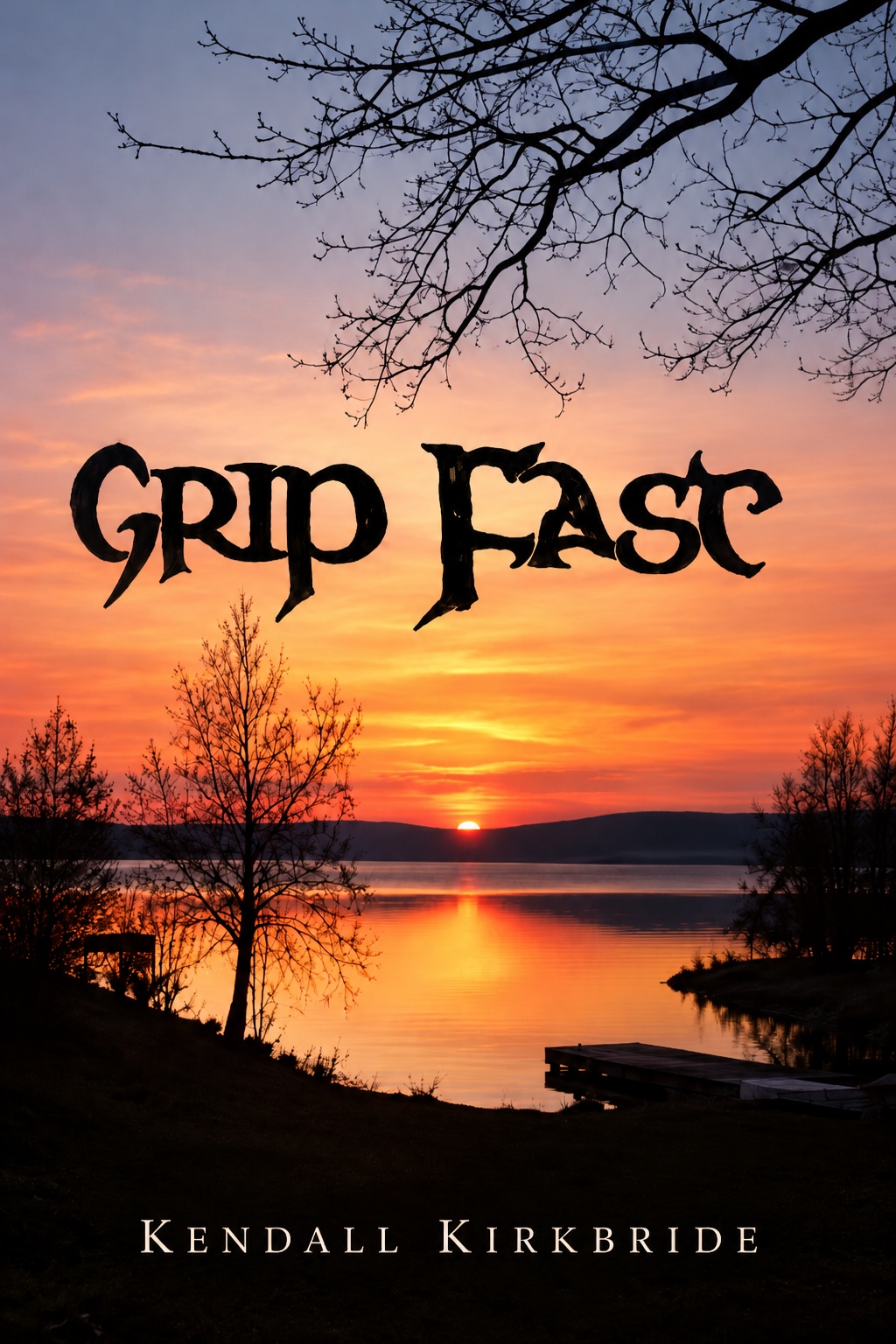 Final cover of Grip Fast by Kendall Kirkbride, featuring a lakeside sunset