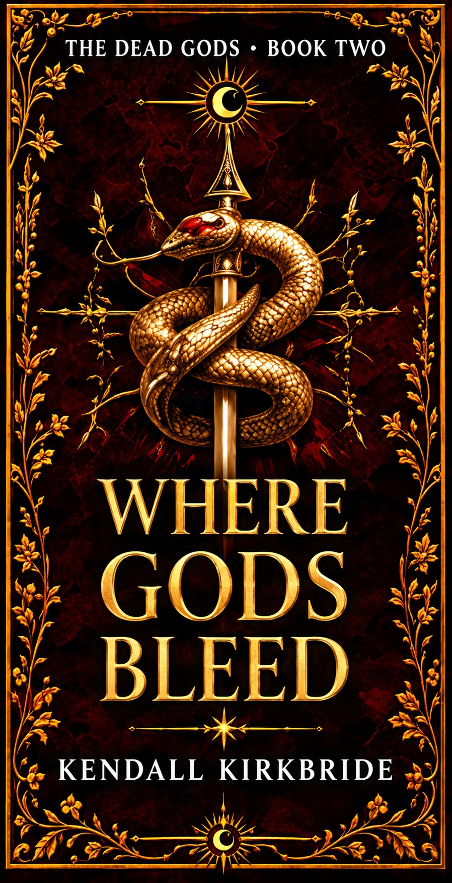 Approved crimson-and-gold cover of Where Gods Bleed by Kendall Kirkbride